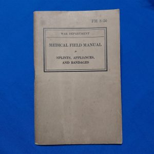 world-war-two-field-manual-fm8-50-for-splints-bandages-and cast-use-in-the-battlefield-over-90-pages-excellent-condition