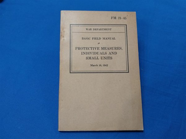 fm21-45-engineer-manual-on-the-protection-of-individual-and-small-units-1942-dated-soft-cover-in-excellent-condition-gas-warfare-mines-bobby-traps