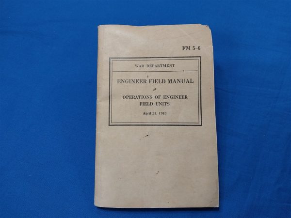 world-war-two-field-manual-for-enginerr-troops-in-the-field-and-operations-of-units-fm-5-6 dated 1943